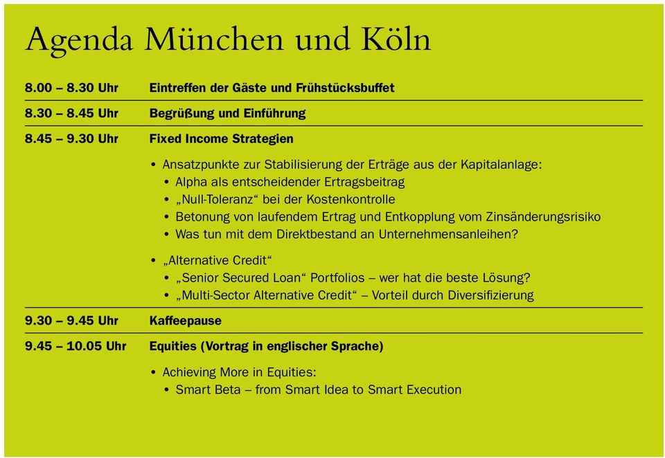 laufendem Ertrag und Entkopplung vom Zinsänderungsrisiko Was tun mit dem Direktbestand an Unternehmensanleihen?