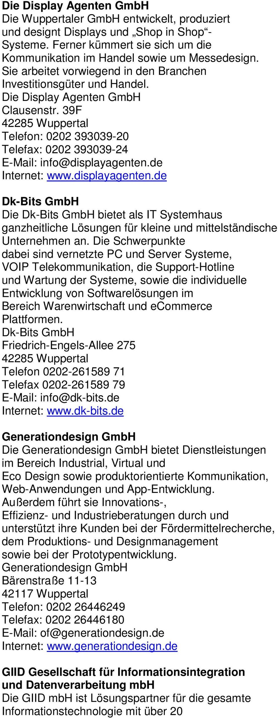 39F 42285 Wuppertal Telefon: 0202 393039-20 Telefax: 0202 393039-24 E-Mail: info@displayagenten.