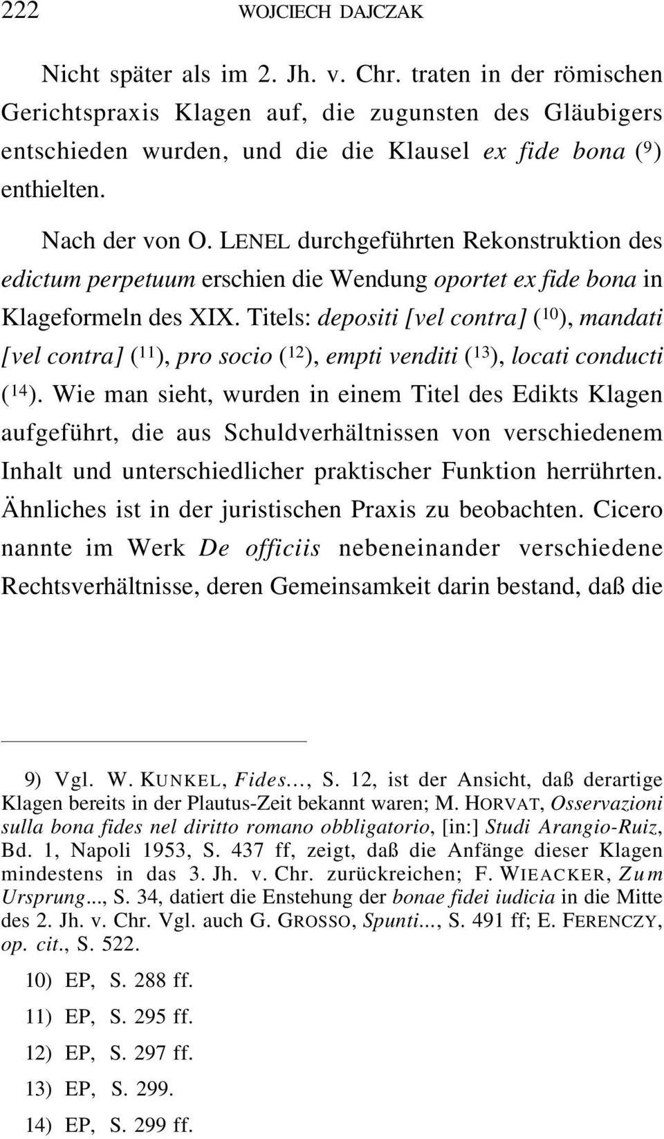 LENEL durchgeführten Rekonstruktion des edictum perpetuum erschien die Wendung oportet ex fide bona in Klageformeln des XIX.