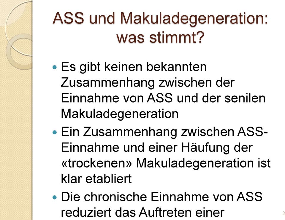 senilen Makuladegeneration Ein Zusammenhang zwischen ASS- Einnahme und einer