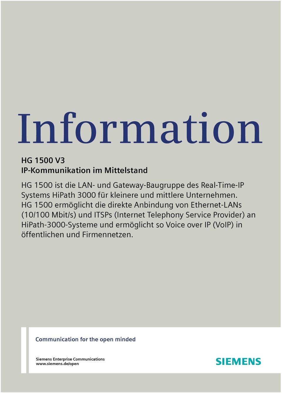 HG 1500 ermöglicht die direkte Anbindung von Ethernet-LANs (10/100 Mbit/s) und ITSPs (Internet Telephony Service