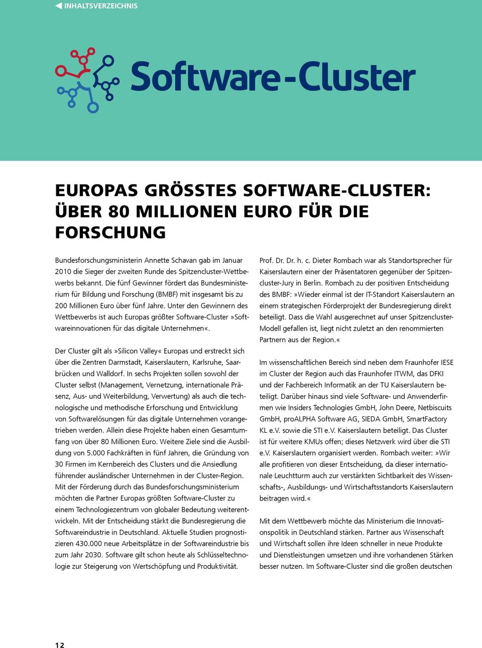 Unter den Gewinnern des Wettbewerbs ist auch Europas größter Software-Cluster»Softwareinnovationen für das digitale Unternehmen«.