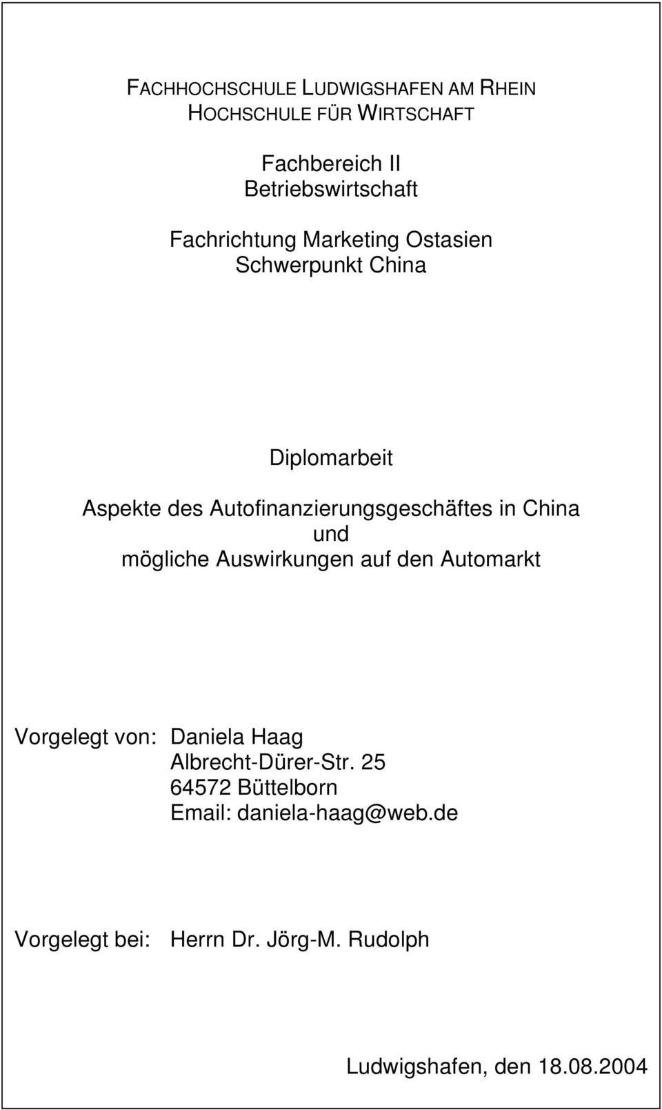 in China und mögliche Auswirkungen auf den Automarkt Vorgelegt von: Daniela Haag Albrecht-Dürer-Str.