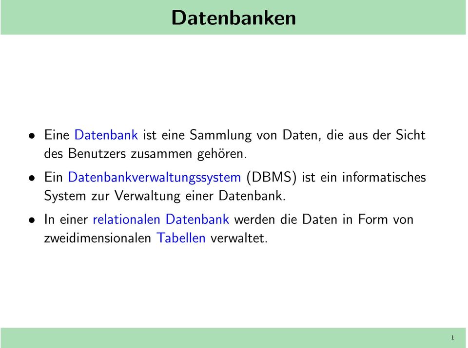 Ein Datenbankverwaltungssystem (DBMS) ist ein informatisches System zur