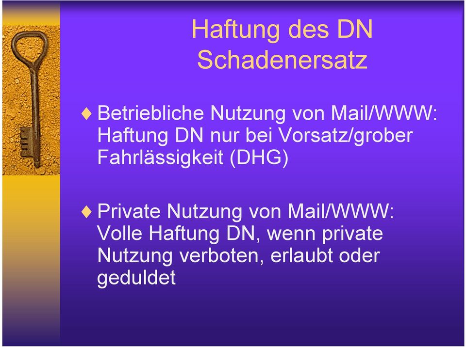 Fahrlässigkeit (DHG) Private Nutzung von Mail/WWW: