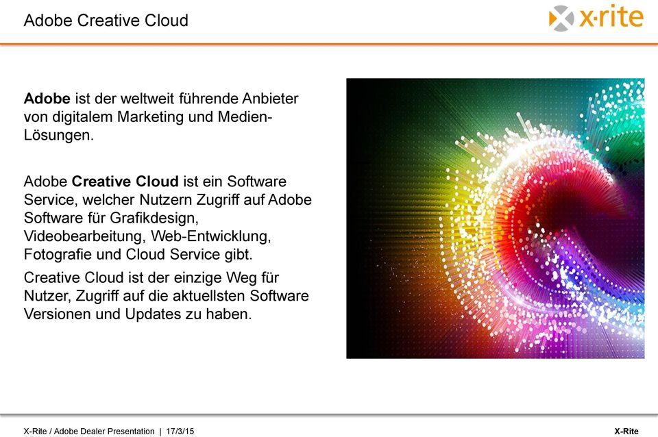 Adobe Creative Cloud ist ein Software Service, welcher Nutzern Zugriff auf Adobe Software für