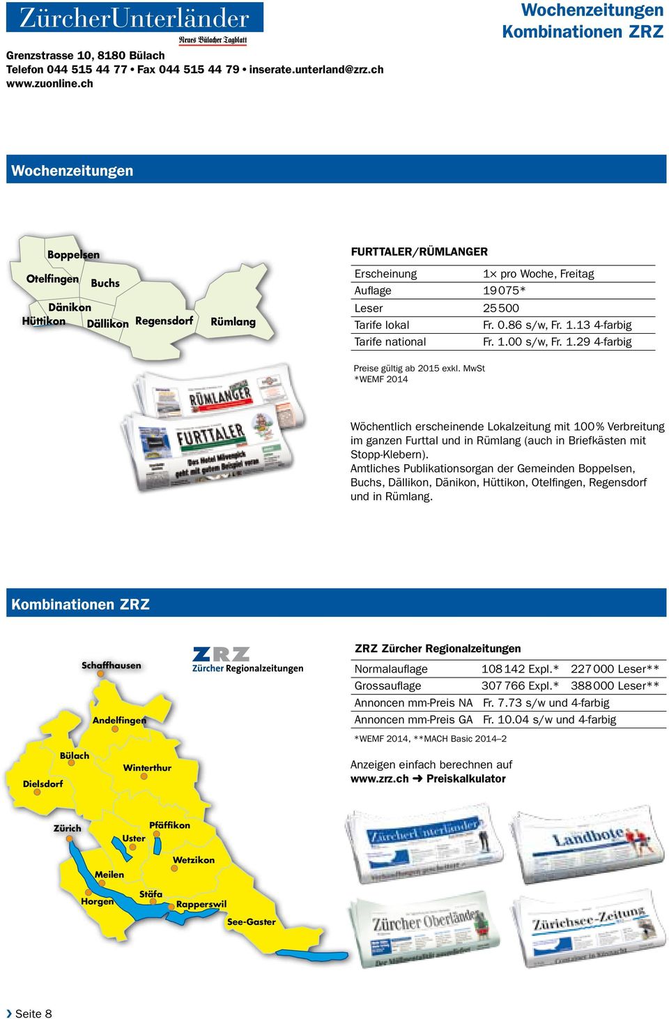 MwSt *WEMF 2014 Wöchentlich erscheinende Lokalzeitung mit 100 % Verbreitung im ganzen Furttal und in Rümlang (auch in Briefkästen mit Stopp-Klebern).