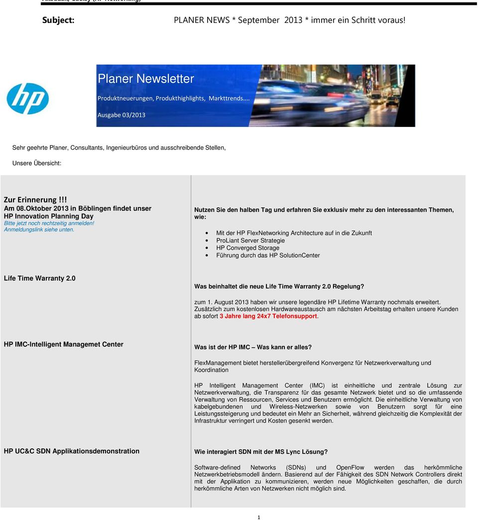 Oktober 2013 in Böblingen findet unser HP Innovation Planning Day Bitte jetzt noch rechtzeitig anmelden! Anmeldungslink siehe unten.