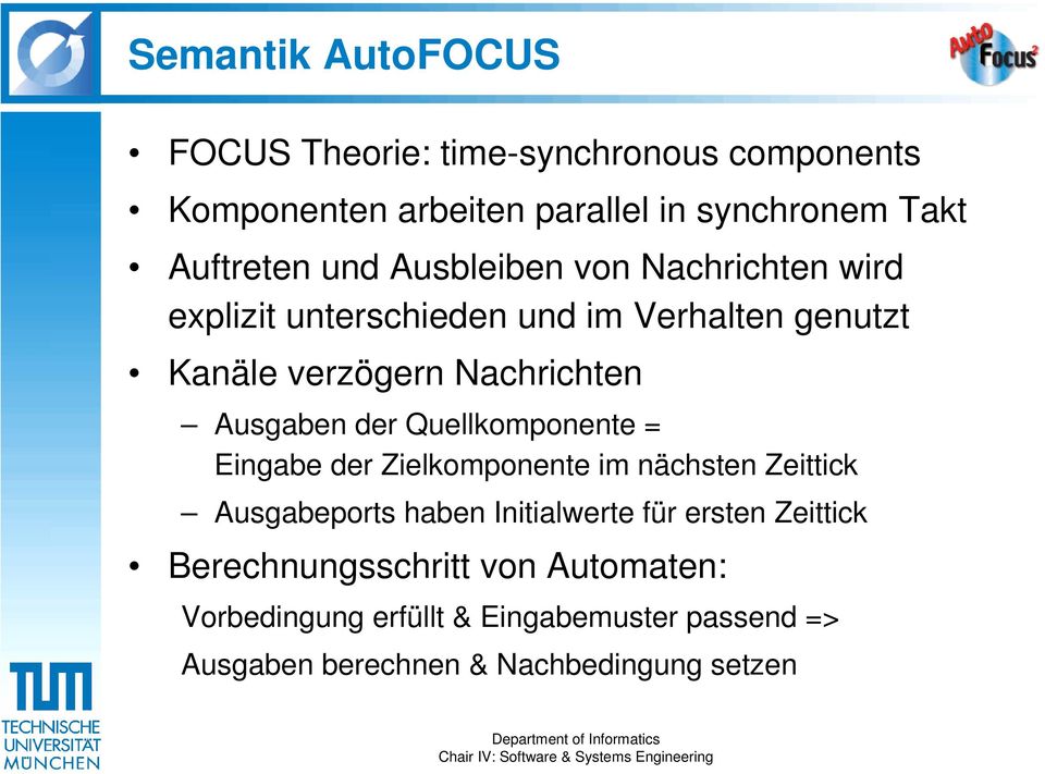 der Quellkomponente = Eingabe der Zielkomponente im nächsten Zeittick Ausgabeports haben Initialwerte für ersten Zeittick