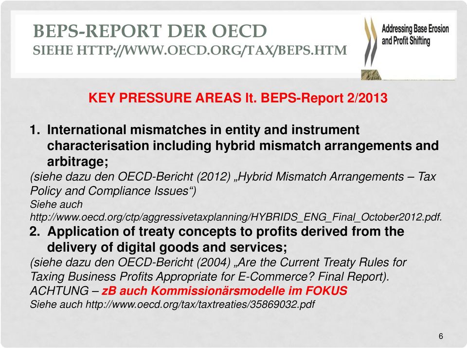 Policy and Compliance Issues ) Siehe auch http://www.oecd.org/ctp/aggressivetaxplanning/hybrids_eng_final_october2012.pdf. 2.