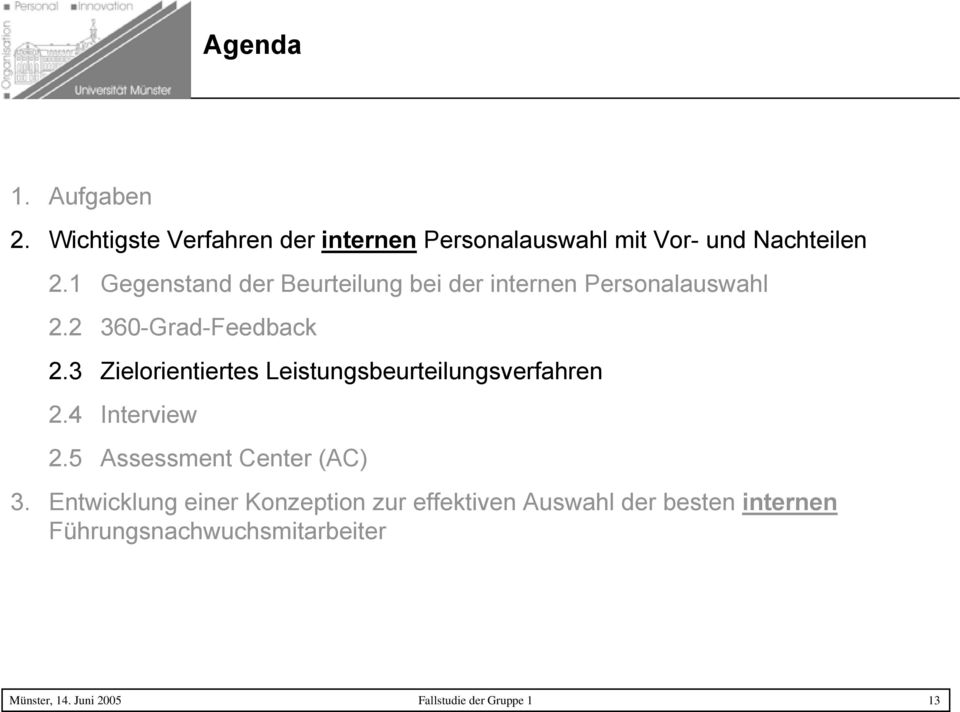 3 Zielorientiertes Leistungsbeurteilungsverfahren 2.4 Interview 2.5 Assessment Center (AC) 3.