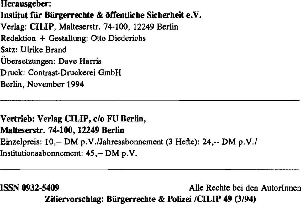 GmbH Berlin, November 1994 Vertrieb: Verlag CILIP, clo FU Beriin, Malteserstr. 74-100,12249 Beriin Einzelpreis: 10,-- DM p.v.1jahresabonnement (3 Hefte): 24,-- DM p.