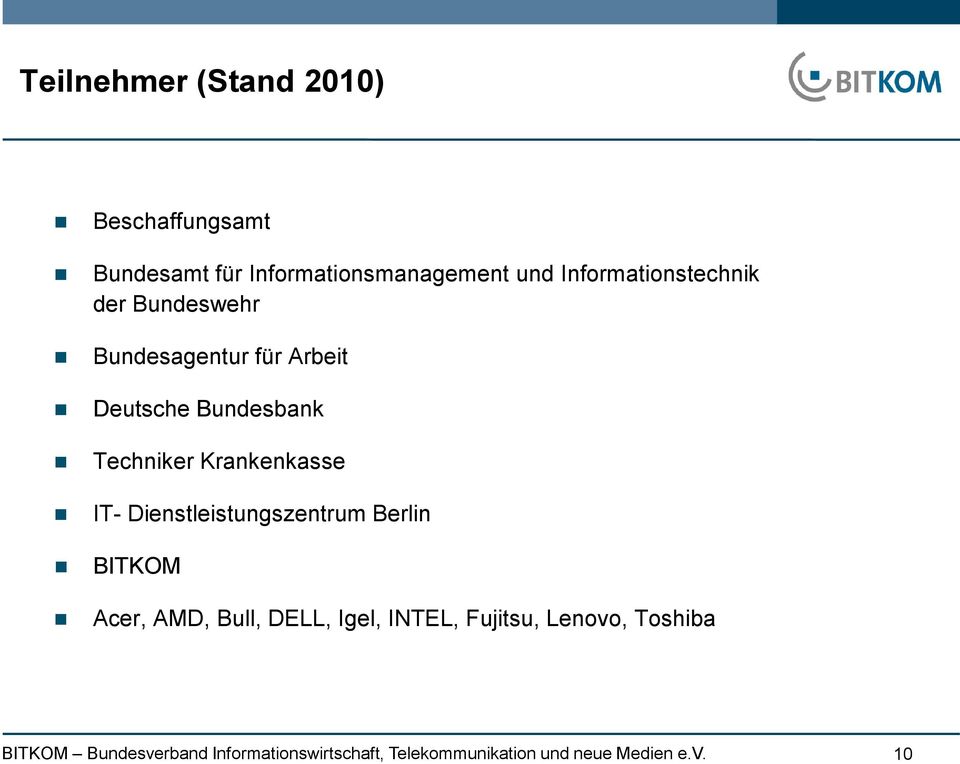 Bundesagentur für Arbeit Deutsche Bundesbank Techniker Krankenkasse IT-