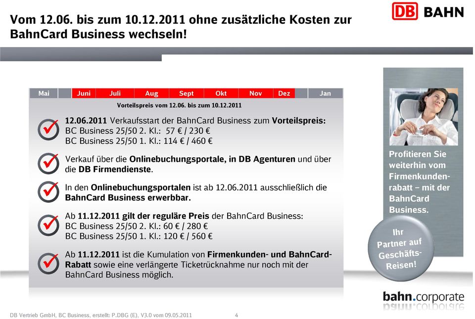 2011 ausschließlich die BahnCard Business erwerbbar. Ab 11.12.