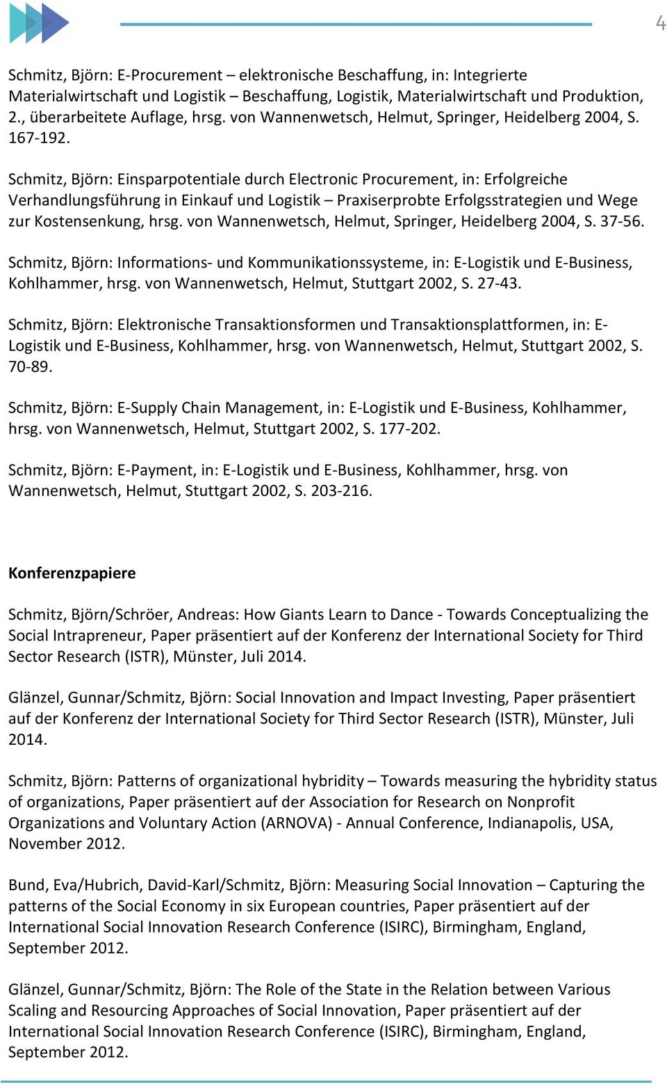 Schmitz, Björn: Einsparpotentiale durch Electronic Procurement, in: Erfolgreiche Verhandlungsführung in Einkauf und Logistik Praxiserprobte Erfolgsstrategien und Wege zur Kostensenkung, hrsg.