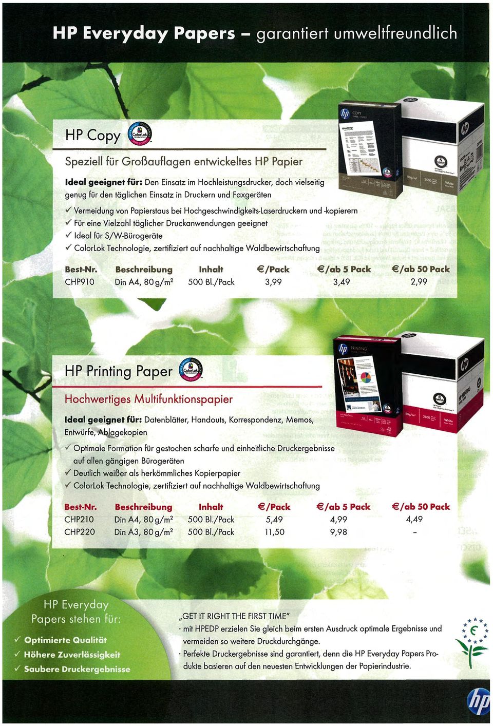 / Colorlok Technologie, zertifiziert auf nachhaltige Waldbewirtschaftung Best-Nr. CHP910 Beschreibung Din A4, 80g/m 2 Inhalt 500 BI.
