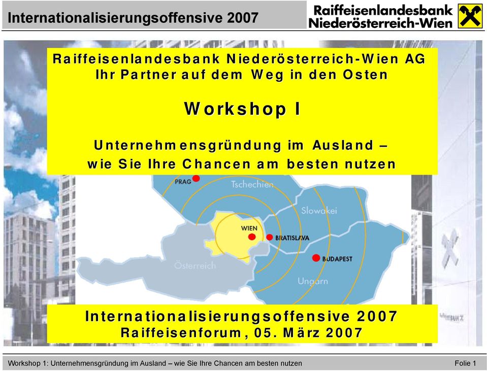 besten nutzen Internationalisierungsoffensive 2007 Raiffeisenforum,, 05.