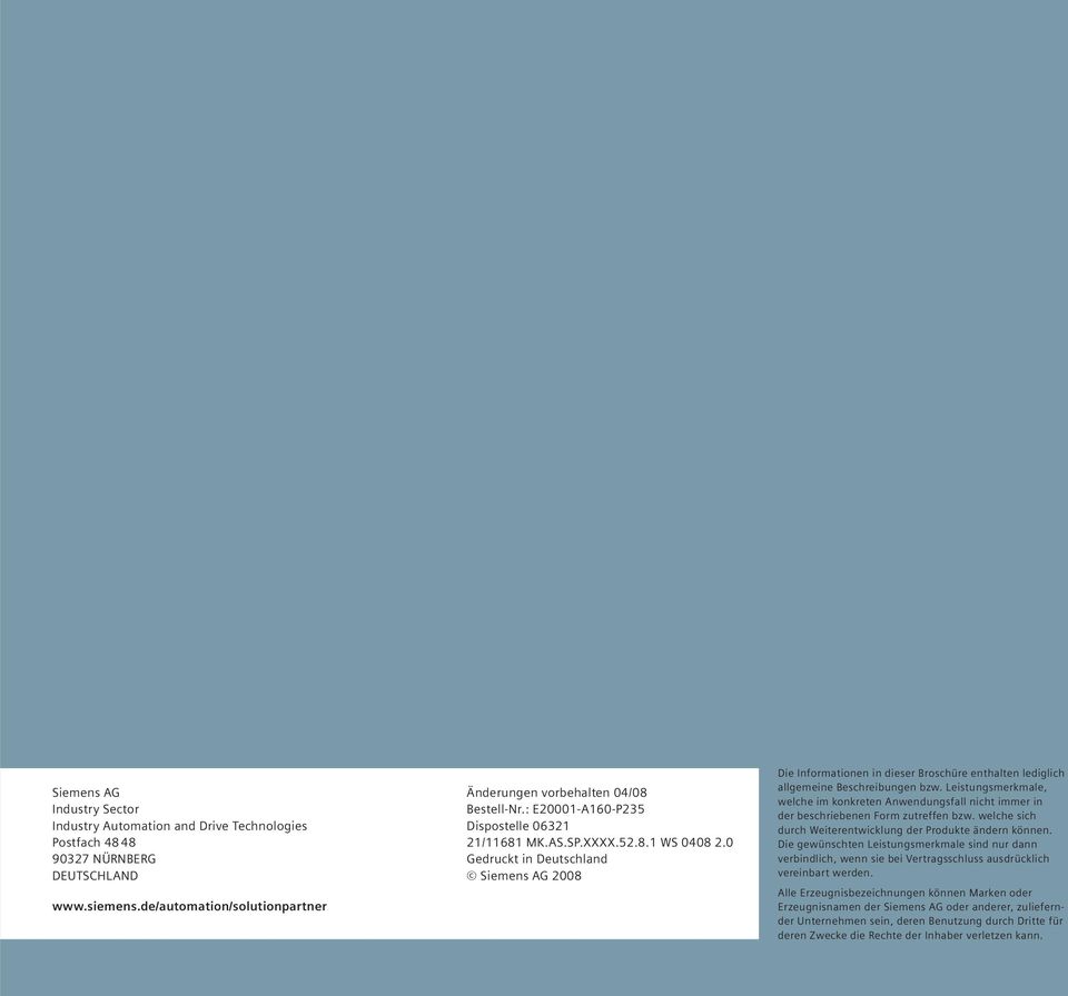 0 Gedruckt in Deutschland Siemens AG 2008 Die Informationen in dieser Broschüre ent halten lediglich allgemeine Beschreib ungen bzw.
