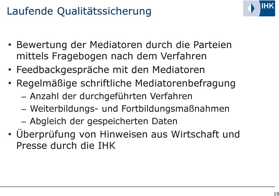 Mediatorenbefragung Anzahl der durchgeführten Verfahren Weiterbildungs- und