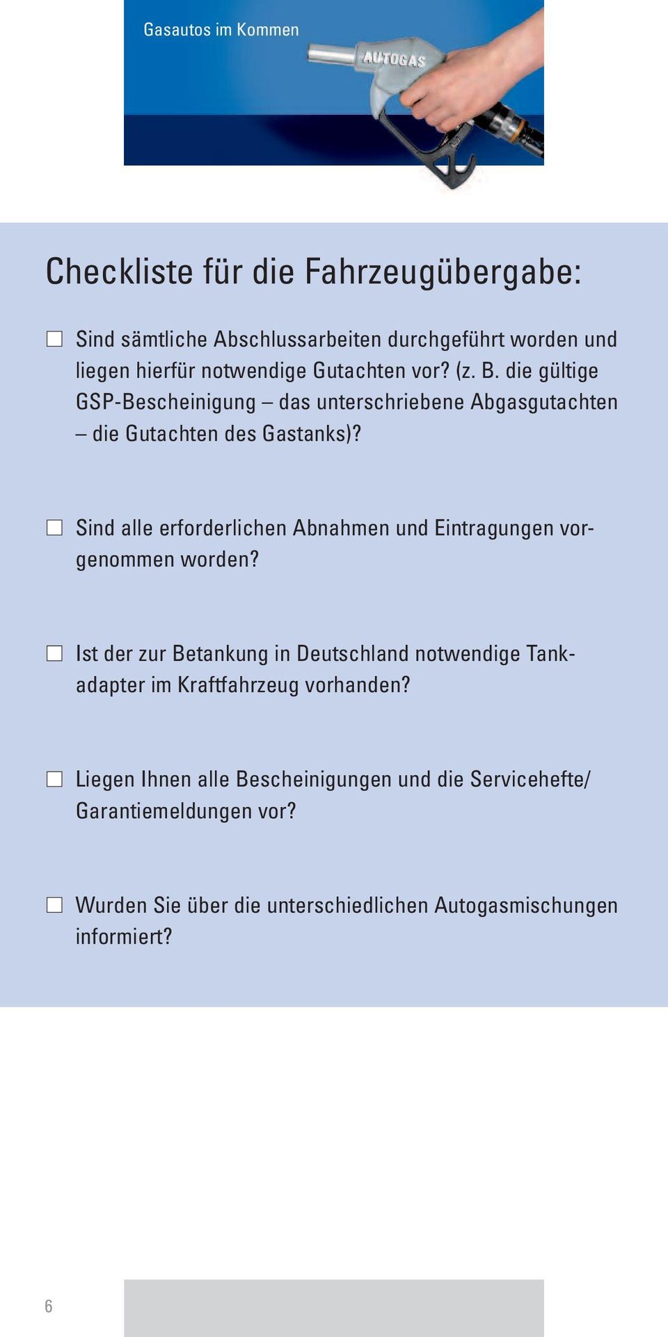 Sind alle erforderlichen Abnahmen und Eintragungen vorgenommen worden?