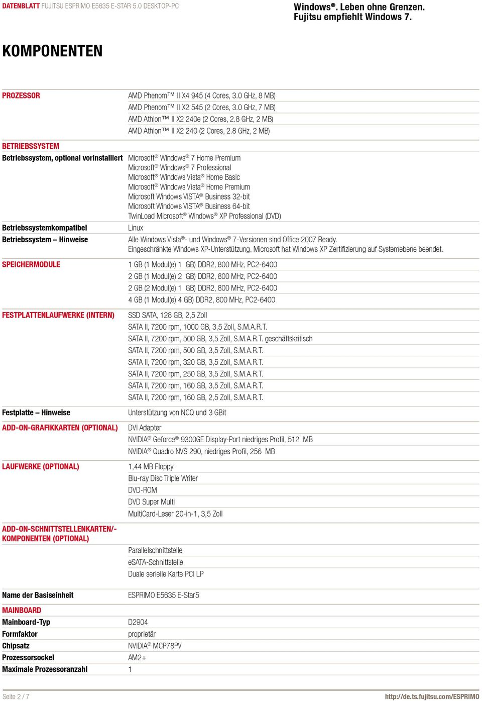 Premium Microsoft Windows VISTA Business 32-bit Microsoft Windows VISTA Business 64-bit TwinLoad Microsoft Windows XP Professional (DVD) Betriebssystemkompatibel Linux Betriebssystem Hinweise Alle