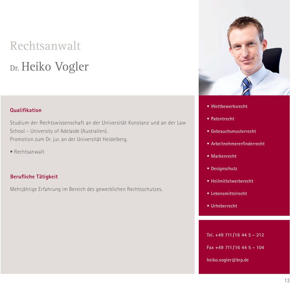 (Australien). Promotion zum Dr. jur. an der Universität Heidelberg.