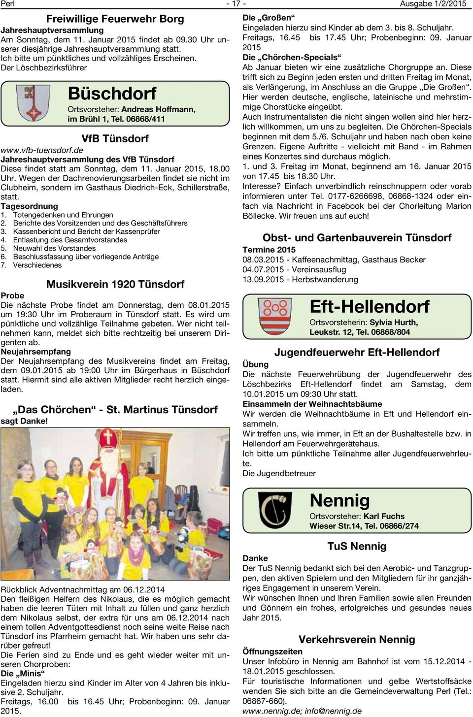 de Jahreshauptversammlung des VfB Tünsdorf Diese findet statt am Sonntag, dem 11. Januar 2015, 18.00 Uhr.