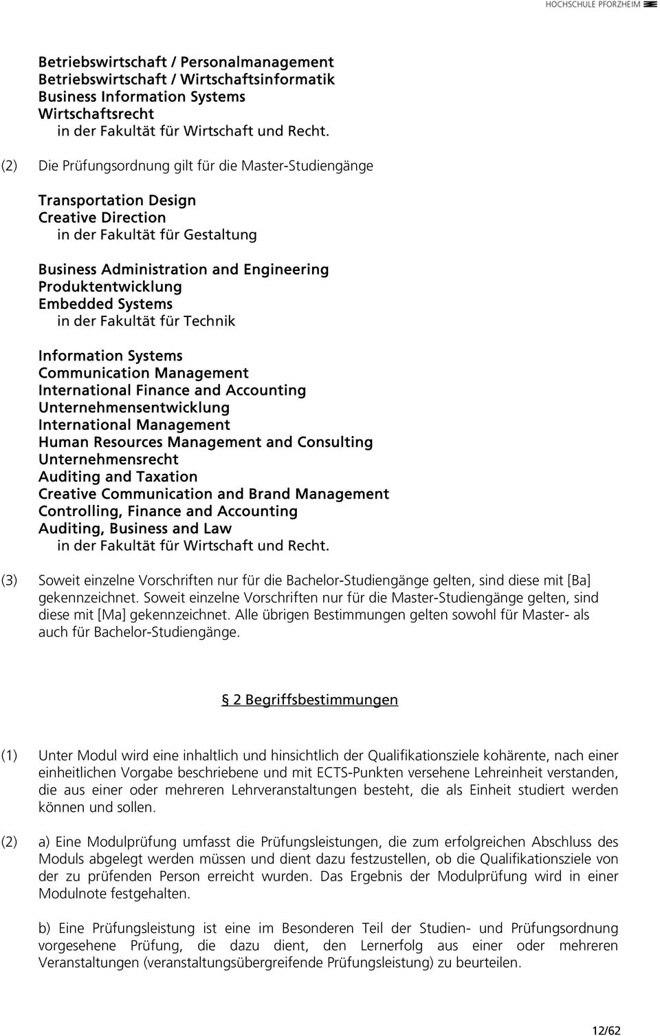 Systems in der Fakultät für Technik Information Systems Communication Management International Finance and Accounting Unternehmensentwicklung International Management Human Resources Management and