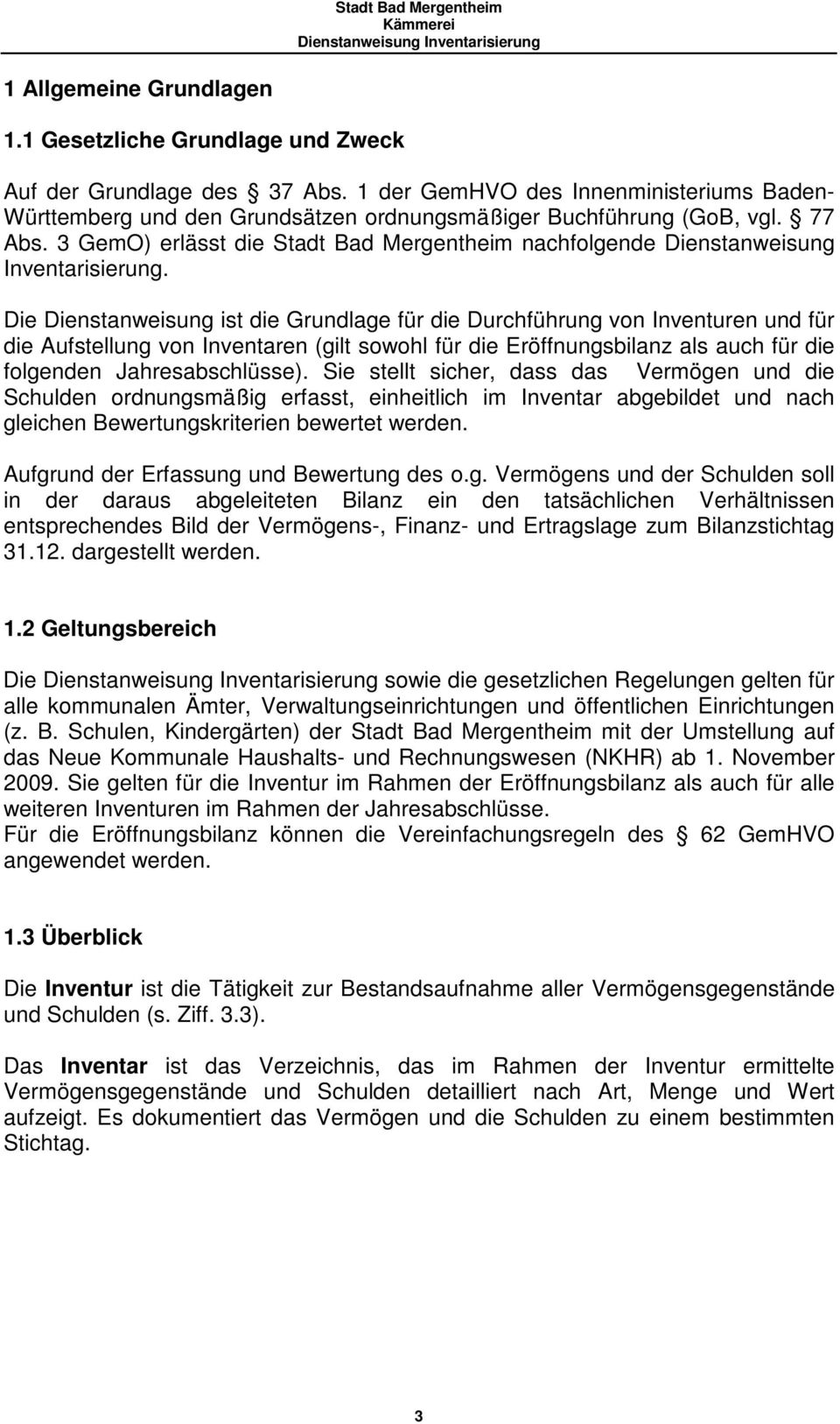3 GemO) erlässt die Stadt Bad Mergentheim nachfolgende Dienstanweisung Inventarisierung.