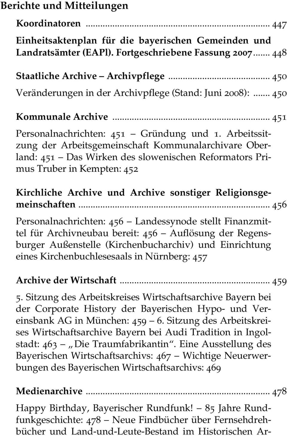 Arbeitssitzung der Arbeitsgemeinschaft Kommunalarchivare Oberland: 451 Das Wirken des slowenischen Reformators Primus Truber in Kempten: 452 Kirchliche Archive und Archive sonstiger