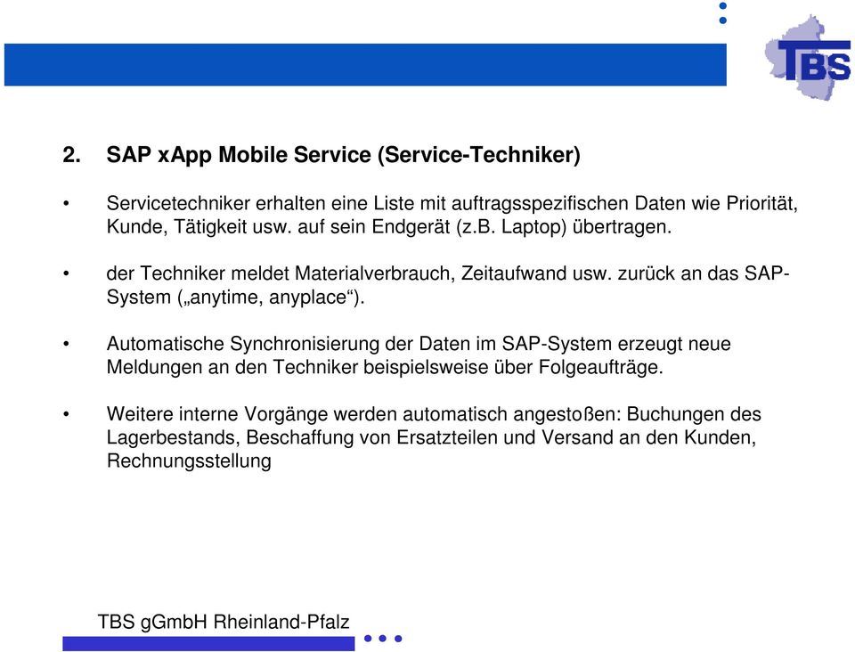 zurück an das SAP- System ( anytime, anyplace ).