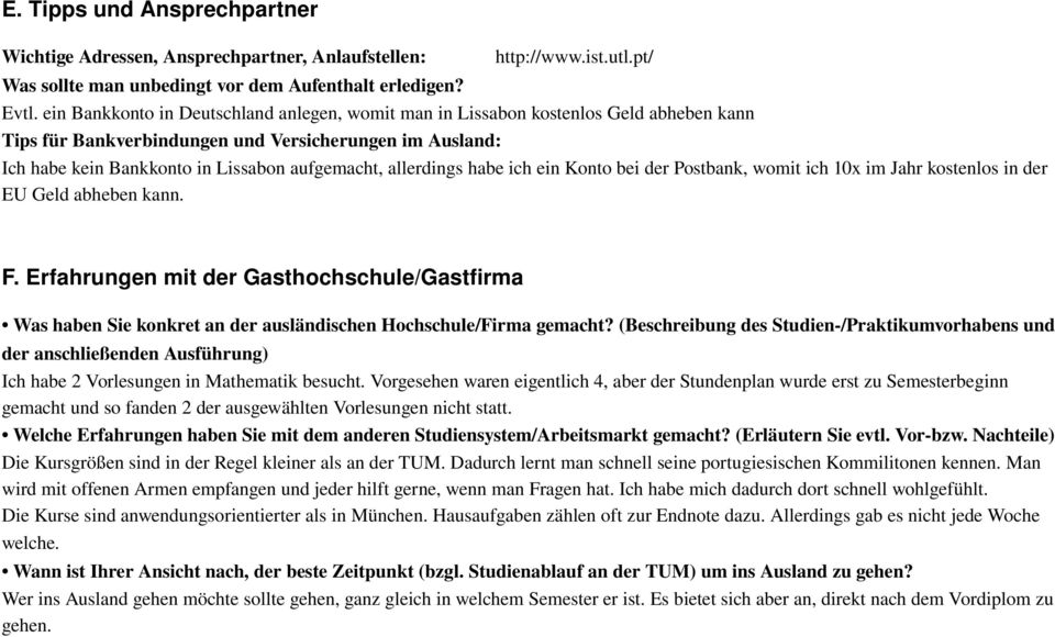 allerdings habe ich ein Konto bei der Postbank, womit ich 10x im hr kostenlos in der EU Geld abheben kann. F.