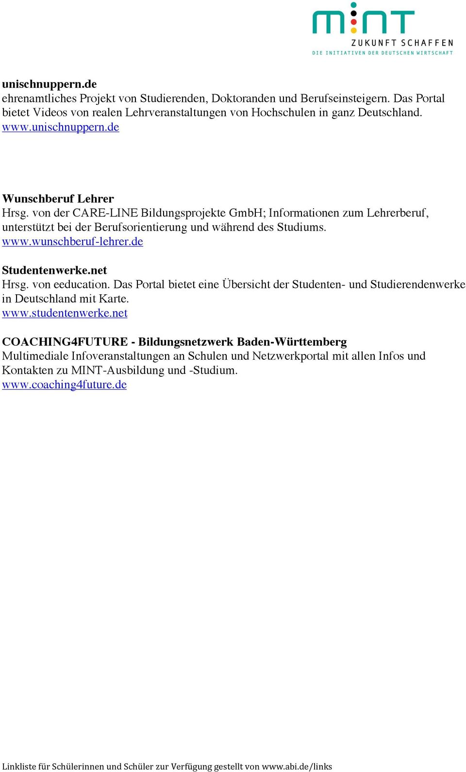 wunschberuf-lehrer.de Studentenwerke.net Hrsg. von eeducation. Das Portal bietet eine Übersicht der Studenten- und Studierendenwerke in Deutschland mit Karte. www.studentenwerke.