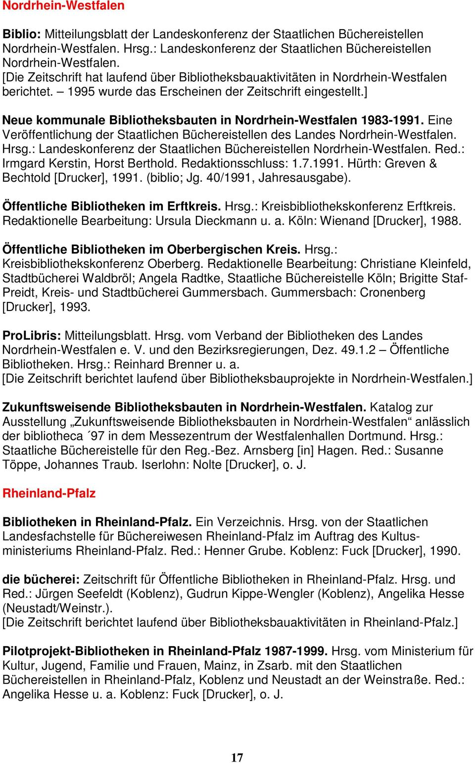 ] Neue kommunale Bibliotheksbauten in Nordrhein-Westfalen 1983-1991. Eine Veröffentlichung der Staatlichen Büchereistellen des Landes Nordrhein-Westfalen. Hrsg.