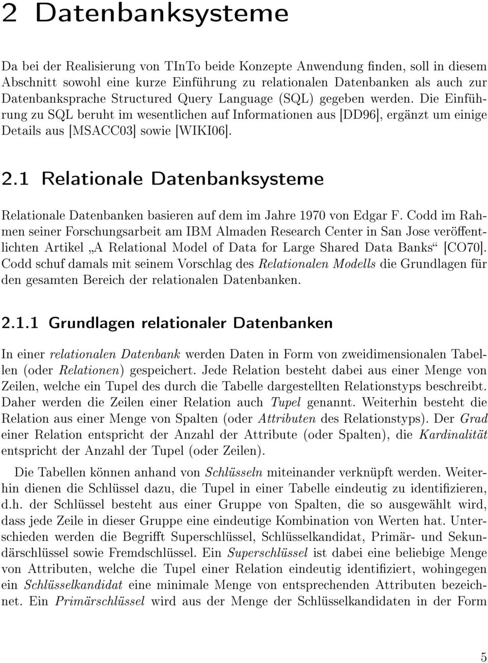 1 Relationale Datenbanksysteme Relationale Datenbanken basieren auf dem im Jahre 1970 von Edgar F.