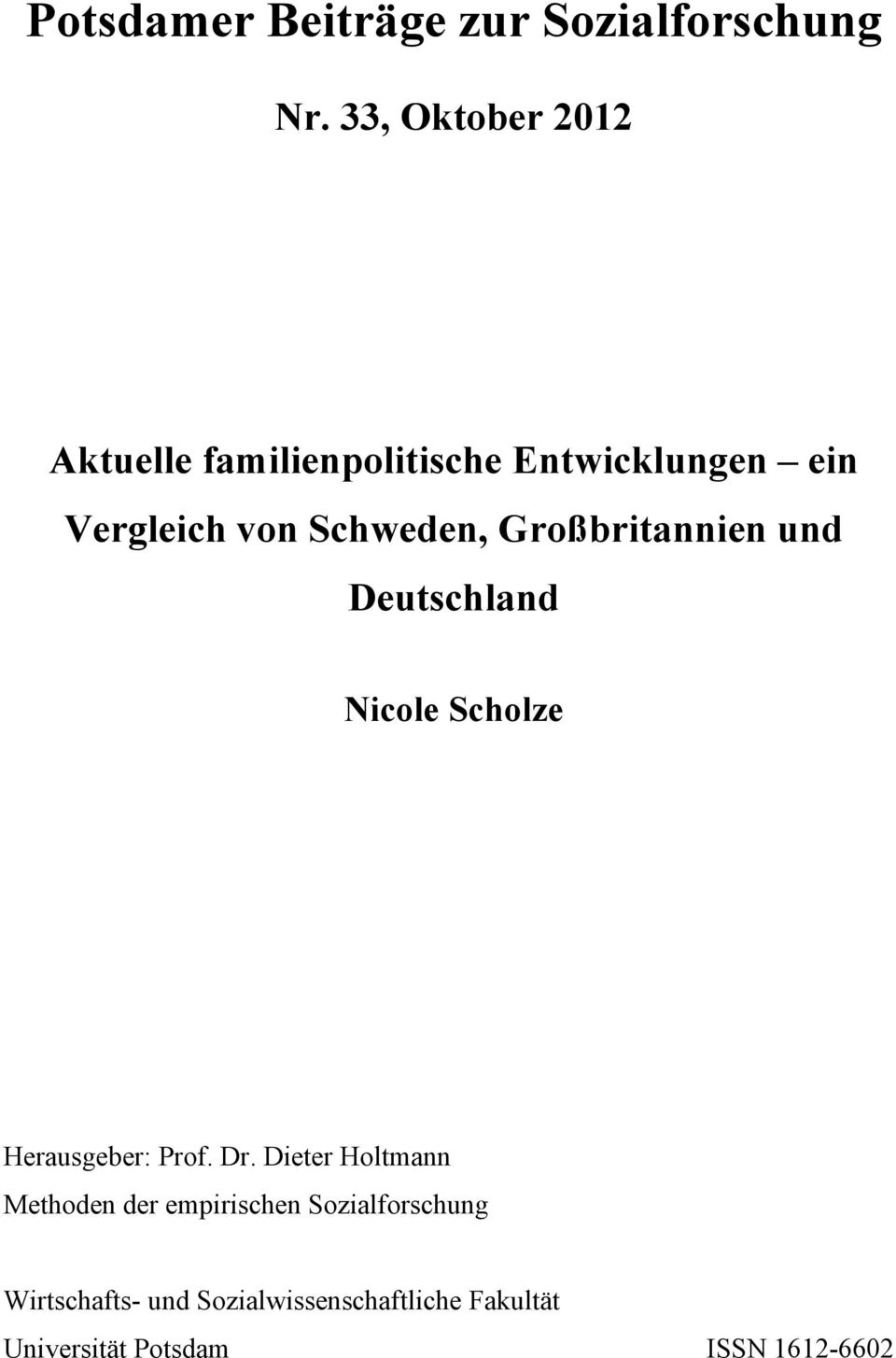 Schweden, Großbritannien und Deutschland Nicole Scholze Herausgeber: Prof. Dr.