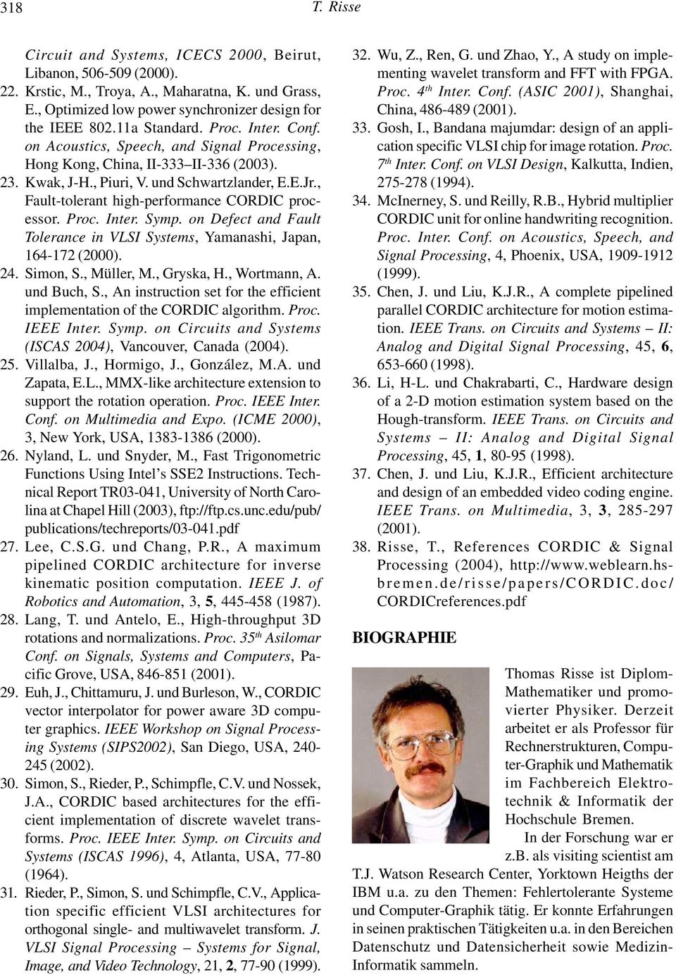 , Fault-tolerant high-performance CORDIC processor. Proc. Inter. Symp. on Defect and Fault Tolerance in VLSI Systems, Yamanashi, Japan, 164-172 (2000). 24. Simon, S., Müller, M., Gryska, H.