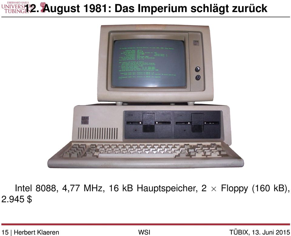 Hauptspeicher, 2 Floppy (160 kb), 2.