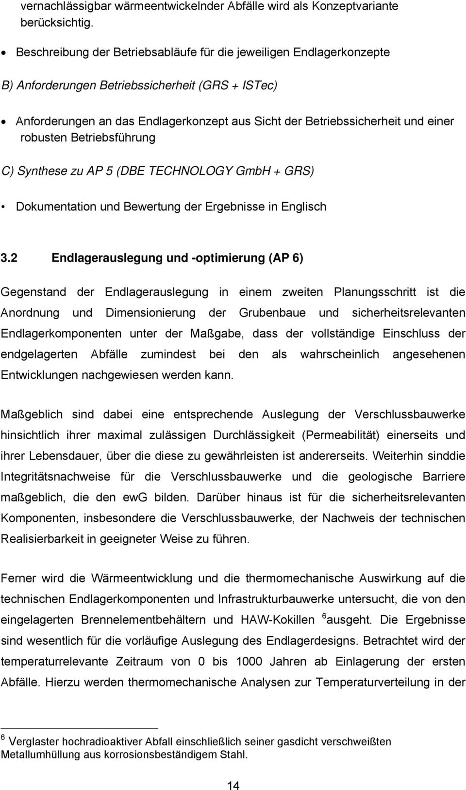 robusten Betriebsführung C) Synthese zu AP 5 (DBE TECHNOLOGY GmbH + GRS) Dokumentation und Bewertung der Ergebnisse in Englisch 3.