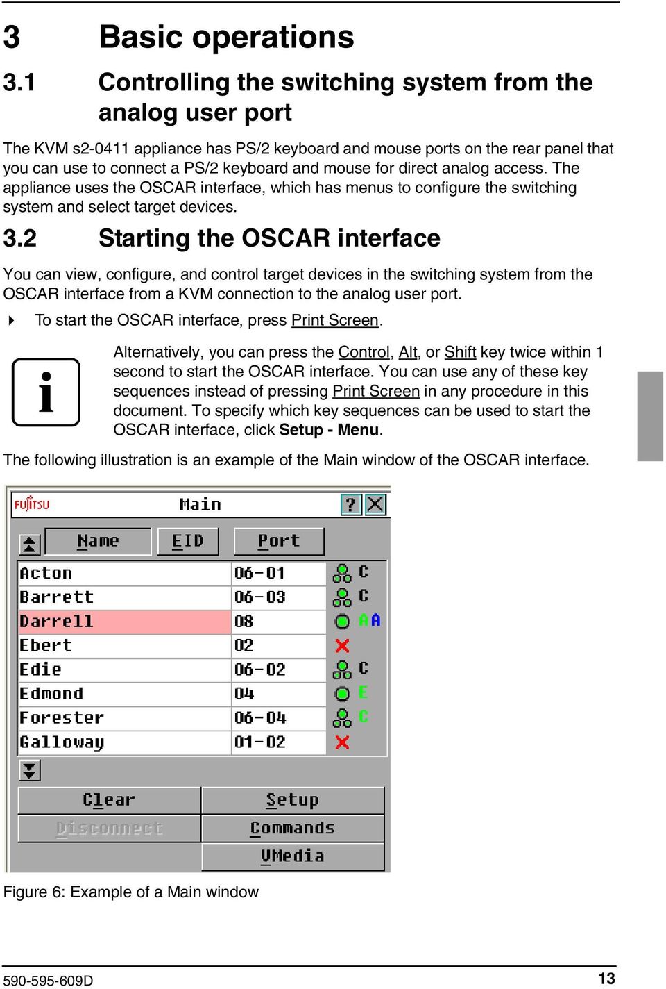 direct analog access. The appliance uses the OSCAR interface, which has menus to configure the switching system and select target devices. 3.