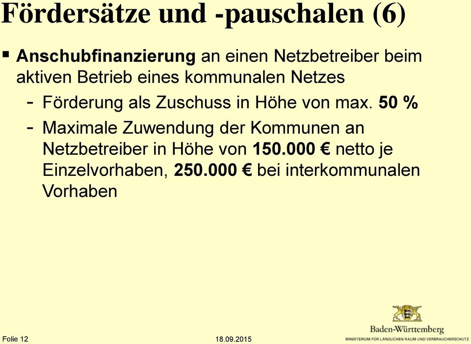 max. 50 % - Maximale Zuwendung der Kommunen an Netzbetreiber in Höhe von 150.