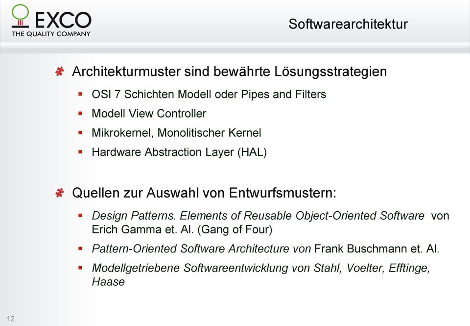 Entwurfsmustern: Design Patterns. Elements of Reusable Object-Oriented Software von Erich Gamma et. Al.