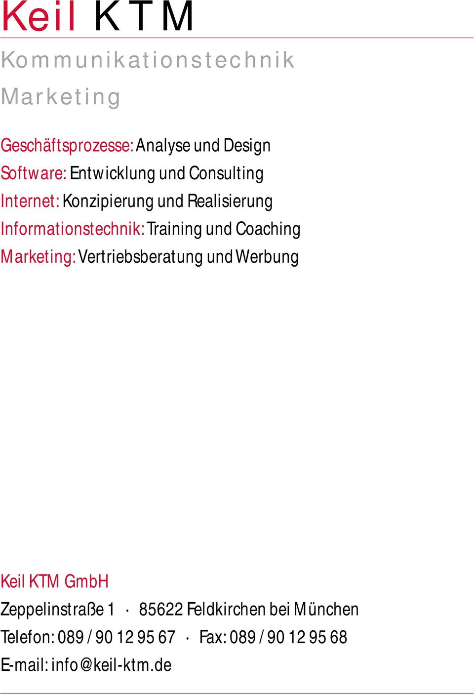Coaching Marketing:Vertriebsberatung und Werbung Keil KTM GmbH Zeppelinstraße 1 85622