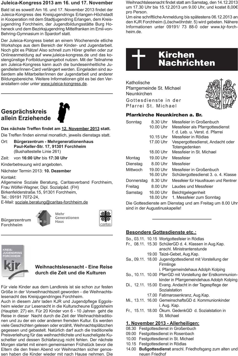 November 2013 findet der Juleica-Kongress des Kreisjugendrings Erlangen-Höchstadt in Kooperation mit dem Stadtjugendring Erlangen, dem Kreisjugendring Forchheim, der Jugendbildungsstätte Burg