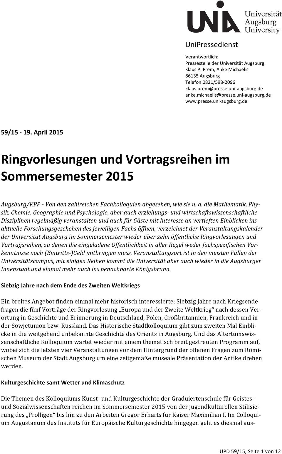 gsburg.de www.presse.gsburg.de 59/15-19. April 2015 Ringvorlesungen und Vortragsreihen im Sommersemester 2015 Augsburg/KPP - Von den zahlreichen Fachkolloquien ab