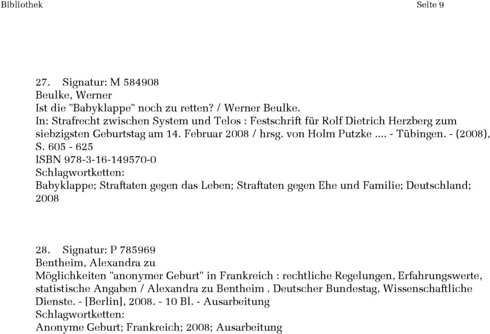 605-625 ISBN 978-3-16-149570-0 Babyklappe; Straftaten gegen das Leben; Straftaten gegen Ehe und Familie; Deutschland; 2008 28.