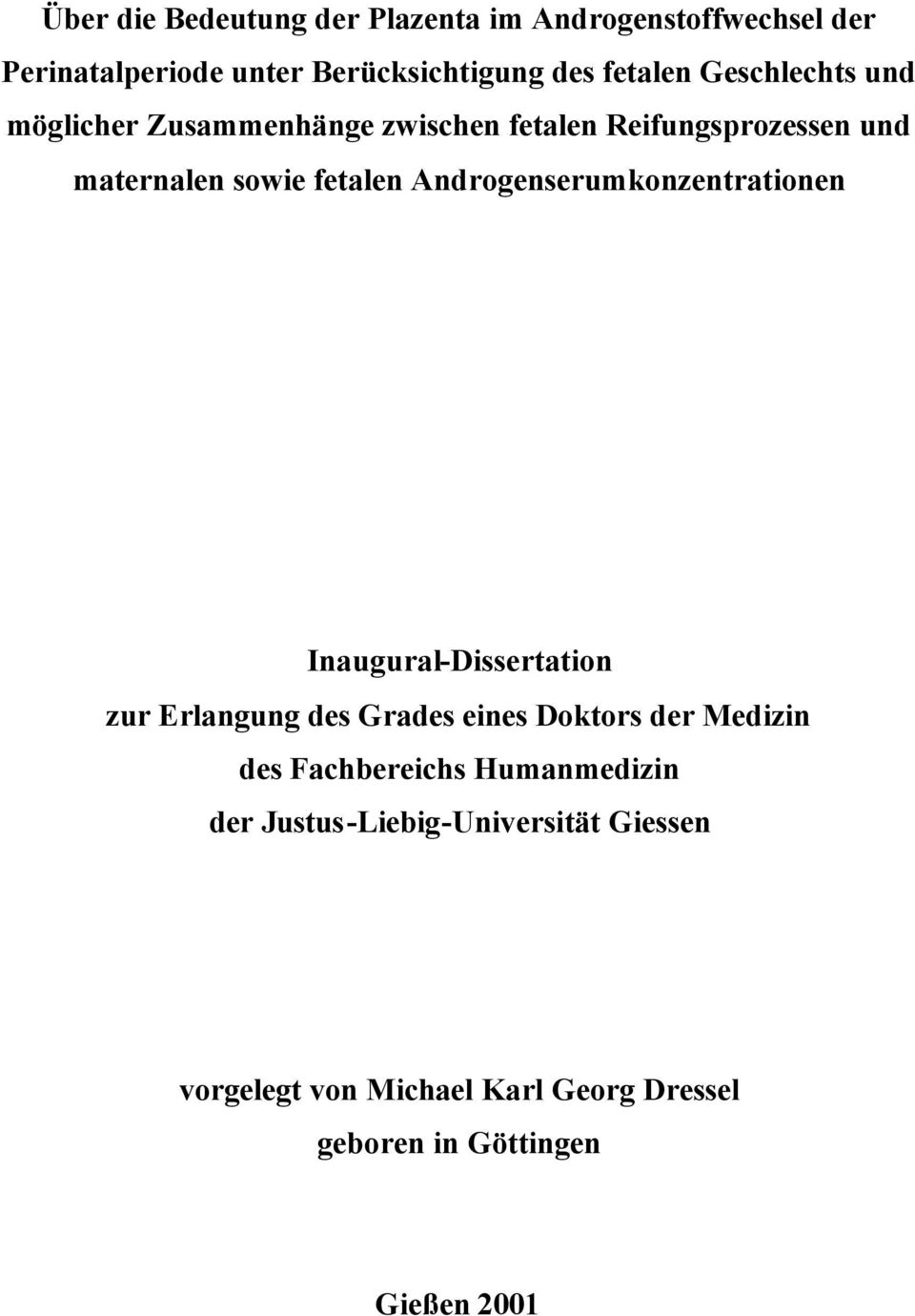 Androgenserumkonzentrationen Inaugural-Dissertation zur Erlangung des Grades eines Doktors der Medizin des