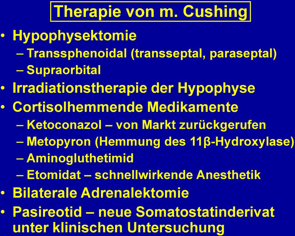 Irradiationstherapie der Hypophyse Cortisolhemmende Medikamente Ketoconazol von Markt