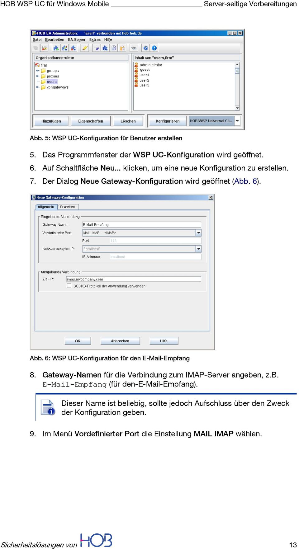 Der Dialog Neue Gateway-Konfiguration wird geöffnet (Abb. 6). Abb. 6: WSP UC-Konfiguration für den E-Mail-Empfang 8.