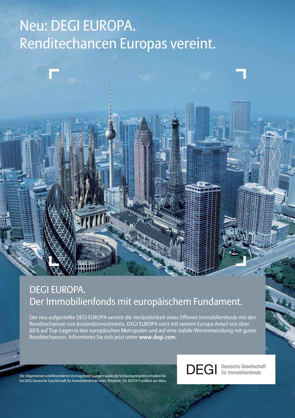 DEGI EUROPA setzt mit seinem Europa-Anteil von über 60 % auf Top-Lagen in den europäischen Metropolen und auf eine stabile Wertentwicklung mit guten